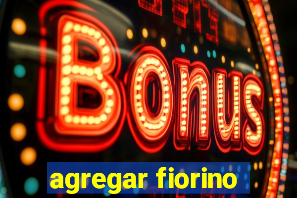 agregar fiorino
